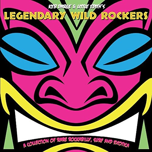 KEB DARGE AND LITTLE EDITH'S - LEGENDARY WILD ROCKERS (CD)