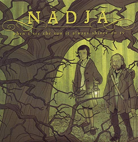 NADJA - WHEN I SEE THE SUN ALWAYS SHINES ON TV (CD)