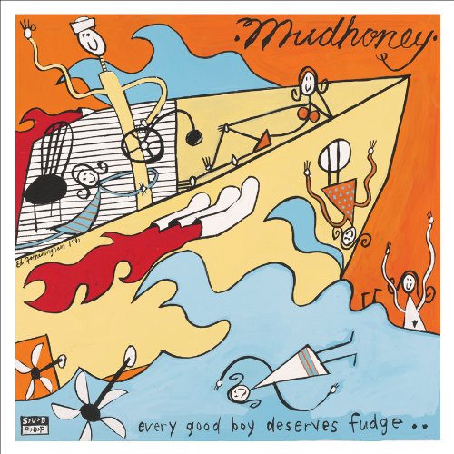 MUDHONEY - EVERY GOOD BOY DESERVES FUDGE (VINYL)