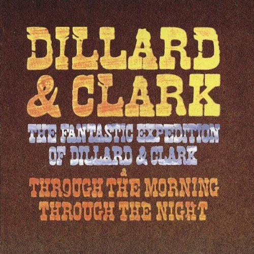 DILLARD & CLARK - FANTASTIC EXPEDITION OF/THROUGH THE MORNING (CD)