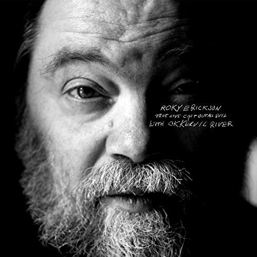 ERICKSON,ROKY - TRUE LOVE CAST OUT ALL EVIL (VINYL)