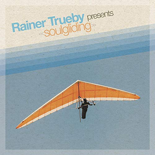 RAINER TRUEBY - RAINER TRUEBY PRESENTS SOULGLIDING (VINYL)