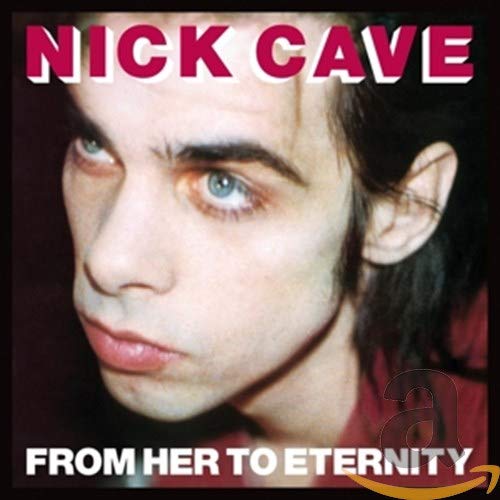 CAVE, NICK & THE BAD SEEDS - FROM HER TO ETERNITY (CD)