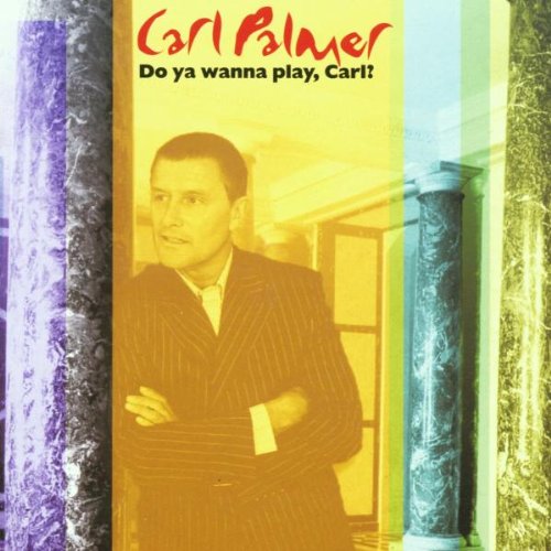 PALMER, CARL - ANTHOLOGY: DO YA WANNA PLAY, CARL (CD)