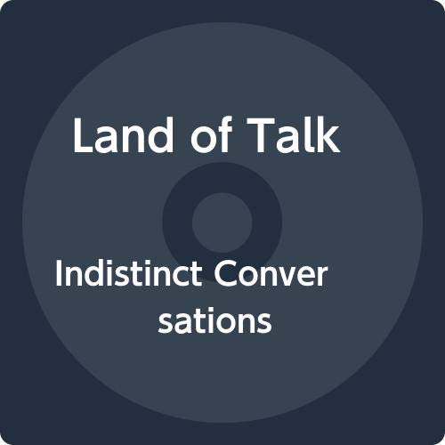 LAND OF TALK - INDISTINCT CONVERSATIONS (CD)