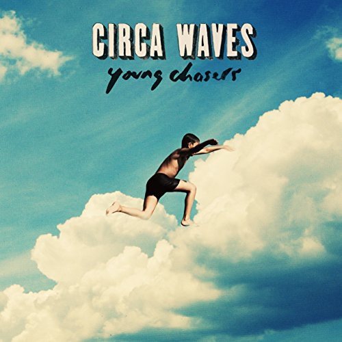 CIRCA WAVES - YOUNG CHASERS (VINYL)