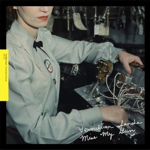 VERMILLION SAND - MISS MY GUN (VINYL)