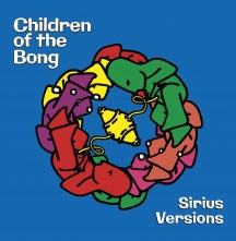 CHILDREN OF THE BONG - SIRIUS VERSIONS [CD]