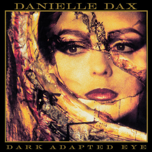 DAX, DANIELLE  - DARK ADAPTED EYE (DIGIPAK)