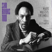 MARK MASTERS - SAM RIVERS 100 [CD]