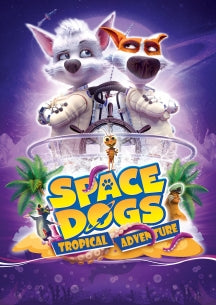 SPACE DOGS: TROPICAL ADVENTURE [DVD]
