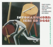 LUIGI RUSSOLO & CHRIS CUTLER, SUDNICK, MONTI, KARPINSKI - INTONARUMORI: IERI ED OGGI [CD]