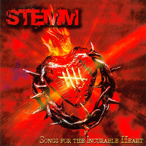 STEMM  - SONGS FOR THE INCURABLE HEART