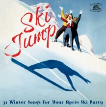 SKI JUMP: 31 WINTER SONGS FOR YOUR APRES SKI PARTY [CD]