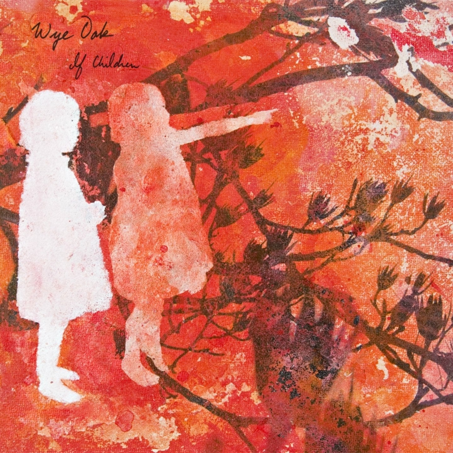 WYE OAK  - IF CHILDREN