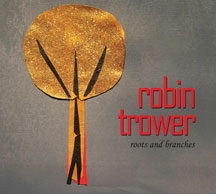 ROBIN TROWER - ROOTS AND BRANCHES [CD]