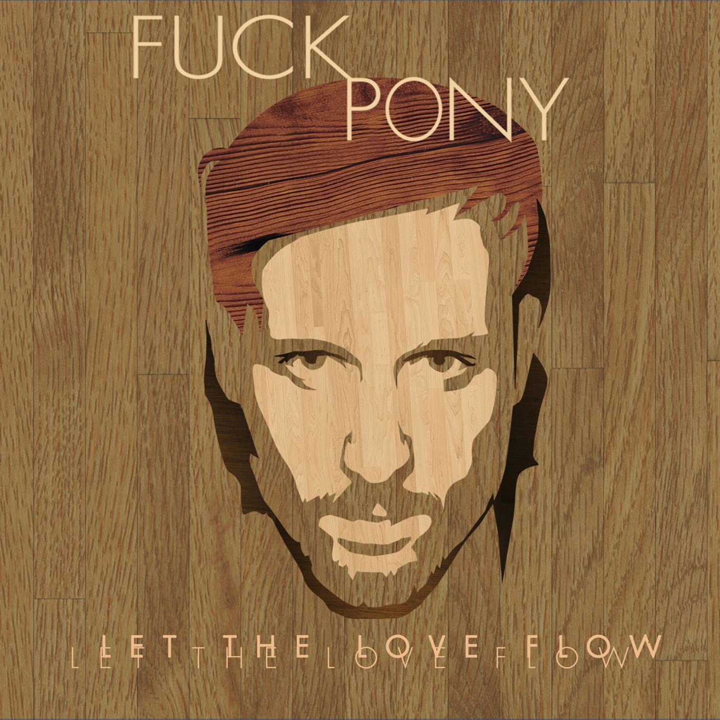 FUCKPONY  - LET THE LOVE FLOW