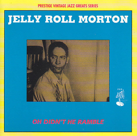 MORTON, JELLY ROLL  - OH DIDN'T HE RAMBLE