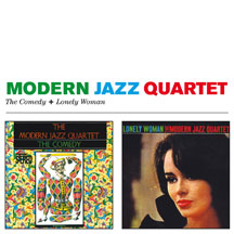 MODERN JAZZ QUARTET - THE COMEDY + LONELY WOMAN [CD]