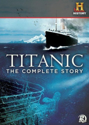 TITANIC: THE COMPLETE STORY