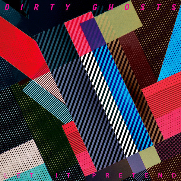 DIRTY GHOSTS  - LET IT PRETEND