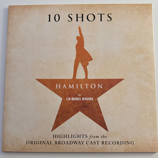 LIN-MANUEL MIRANDA - HAMILTON: 10 SHOTS (HIGHLIGHTS FROM THE ORIGINAL BROADWAY CAST RECORDING)
