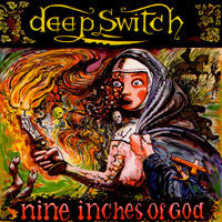 DEEP SWITCH  - NINE INCHES OF GOD