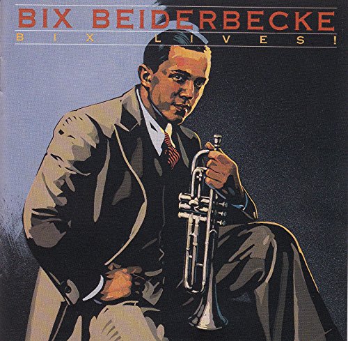 BEIDERBECKE, BIX - BIX LIVES!