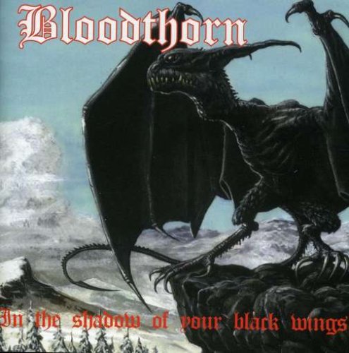 BLOODTHORN - IN THE SHADOW OF YOUR BLACK WINGS