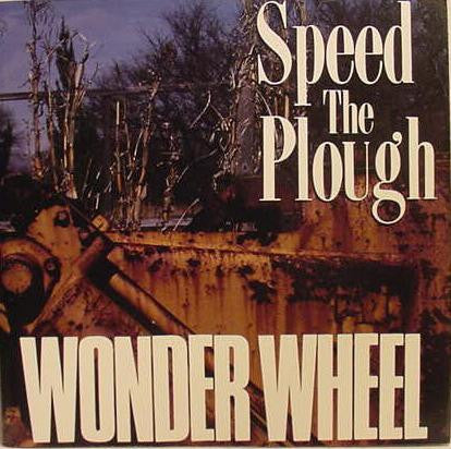 SPEED THE PLOUGH  - WONDER WHEEL