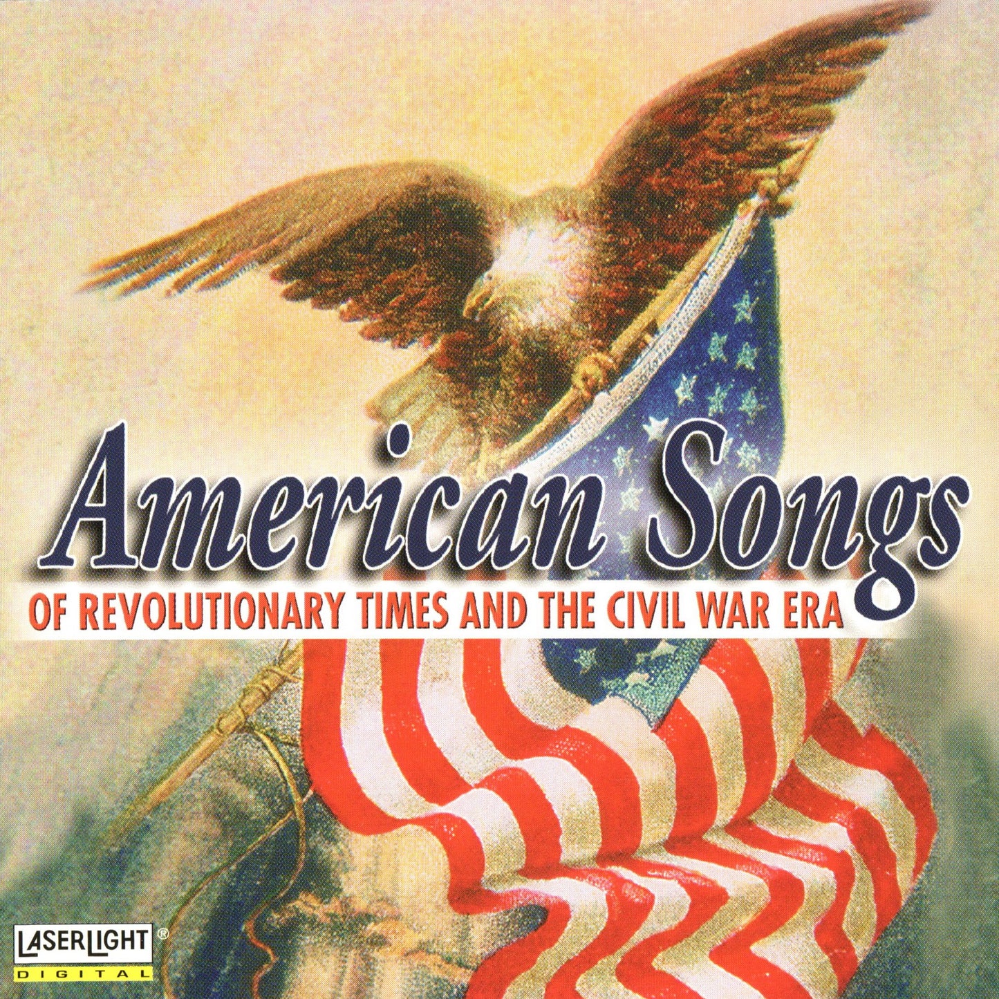 VARIOUS  - AMERICAN SONGS OF REVOLUTIONARY TIMES &