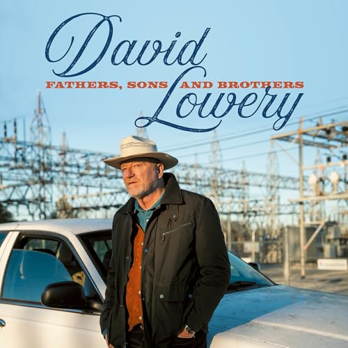 DAVID LOWERY - FATHERS, SONS AND BROTHERS (VINYL)