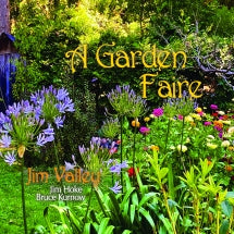 JIM VALLEY & JIM HOKE & BRUCE KURNOW - A GARDEN FAIRE [CD]