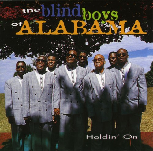BLIND BOYS OF ALABAMA  - HOLDIN' ON