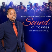 APOSTLE JAMES PINCKNEY & VOICES OF FAITH - THE SOUND OF HOLINESS (LIVE IN CHARLESTON, SC) [CD]