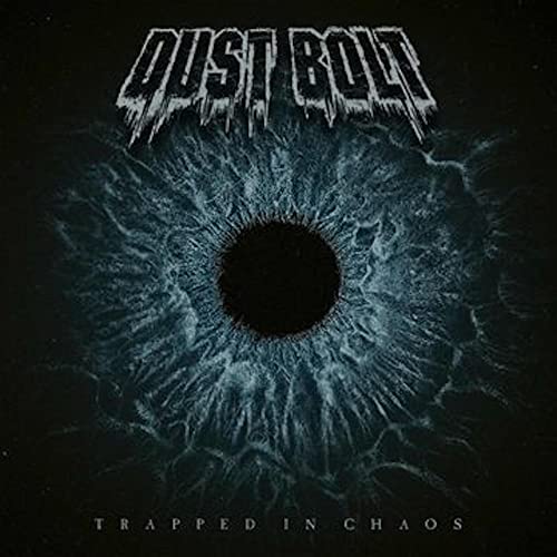 DUST BOLT  - TRAPPED IN CHAOS