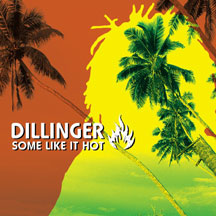 DILLINGER - SOME LIKE IT HOT [CD]