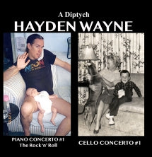HAYDEN WAYNE - A DIPTYCH: PIANO CONCERTO #1, CELLO CONCERTO #1 [CD]