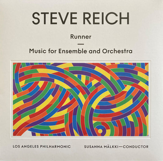 STEVE REICH, LOS ANGELES PHILHARMONIC*, SUSANNA MäLKKI - RUNNER - MUSIC FOR ENSEMBLE AND ORCHESTRA