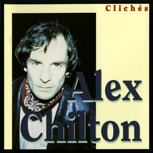 CHILTON, ALEX  - CLICHES
