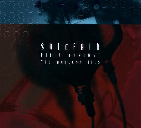 SOLEFALD  - PILLS AGAINST THE AGELESS ILLS
