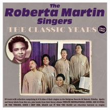 THE ROBERTA MARTIN SINGERS - THE CLASSIC YEARS 1947-62 [CD]
