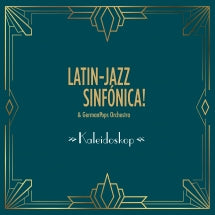 LATIN-JAZZ SINF├│NICA & GERMANPOPS ORCHESTRA - KALEIDOSKOP [CD]