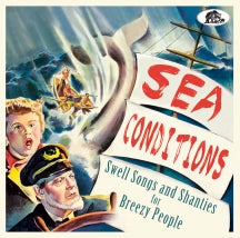 SEA CONDITIONS: SWELL SONGS AND SHANTIES FOR BREEZY PEOPLE [CD]