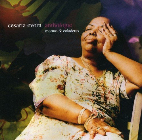 EVORA, CESARIA  - ANTHOLOGIE: MORNAS & COLADER