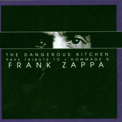 ZAPPA - DANGEROUS KITCHEN / ZOMBY WOOF / ANDY