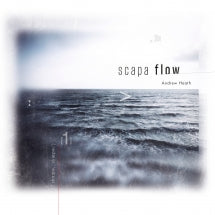 ANDREW HEATH - SCAPA FLOW [CD]