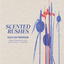 DUO OXYMORON - SCENTED RUSHES [CD]