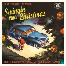 HAVE YOURSELF ANOTHER SWINGIN' LITTLE CHRISTMAS: MORE FINGERPOPPIN' TUNES FOR YOUR HOLIDAY SEASON [CD]