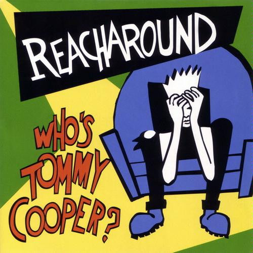 REACHAROUND  - WHO'S TOMMY COOPER?